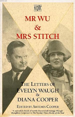 Seller image for MR WU AND MRS STITCH, The Letters of Evelyn Waugh and Diana Cooper for sale by Le-Livre