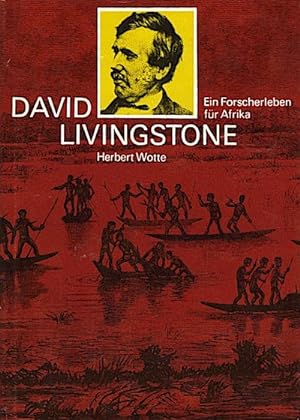 Bild des Verkufers fr David Livingstone : e. Forscherleben fr Afrika / Herbert Wotte zum Verkauf von Schrmann und Kiewning GbR