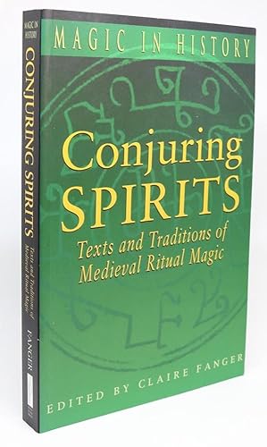 Conjuring Spirits. Texts and Traditions of Medieval Ritual Magic [Magic in History Series]