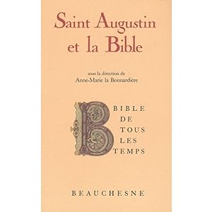 Saint Augustin et la Bible ---- [ Bible de tous les temps N° 3 ]