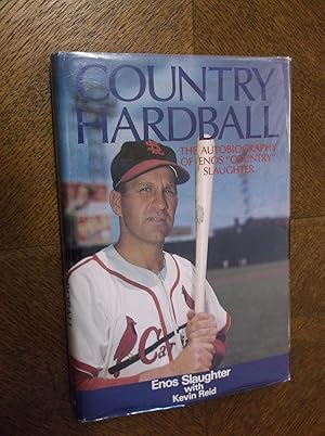 Country Hardball: The Autobiography of Enos "Country" Slaughter