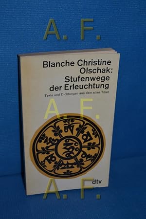 Bild des Verkufers fr Stufenwege der Erleuchtung : Texte und Dichtungen aus dem alten Tibet Blanche Christine Olschak / dtv[-Taschenbcher] , 717 zum Verkauf von Antiquarische Fundgrube e.U.