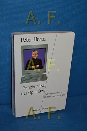 Imagen del vendedor de Geheimnisse des Opus Dei : Verschlusssachen - Hintergrnde - Strategien. Peter Hertel / Herder-Spektrum , Bd. 4386 a la venta por Antiquarische Fundgrube e.U.