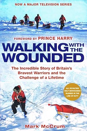 Imagen del vendedor de Walking With The Wounded : The Incredible Story Of Britain's Bravest Warriors And The Challenge Of A Lifetime : a la venta por Sapphire Books