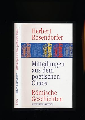 Bild des Verkufers fr Mitteilungen aus dem poetischen Chaos. Rmische Geschichten. zum Verkauf von Versandantiquariat  Rainer Wlfel