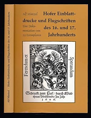 Bild des Verkufers fr Hofer Einblattdrucke und Flugschriften des 16. und 17. Jahrhunderts. Eine Dokumentation von 29 Exemplaren. zum Verkauf von Versandantiquariat  Rainer Wlfel