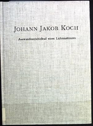 Bild des Verkufers fr Johann Jakob Koch, Auswandererschicksal eines Lichtensterners zum Verkauf von books4less (Versandantiquariat Petra Gros GmbH & Co. KG)