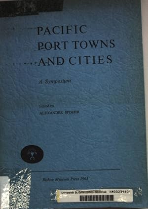 Bild des Verkufers fr Pacific Port Towns and Cities: a Symposium. zum Verkauf von books4less (Versandantiquariat Petra Gros GmbH & Co. KG)