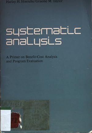 Imagen del vendedor de Systematic analysis: A Primer on Benefit-Cost Analysis and Program Evaluation. a la venta por books4less (Versandantiquariat Petra Gros GmbH & Co. KG)