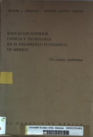 Immagine del venditore per Educacion superior, ciencia y tecnologia en el desarrollo economico de Mexico: un estudio preliminar. venduto da books4less (Versandantiquariat Petra Gros GmbH & Co. KG)