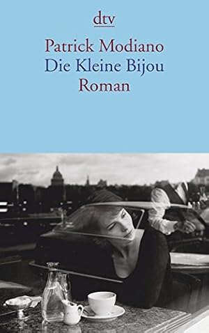 Bild des Verkufers fr Die kleine Bijou : Roman. Patrick Modiano. Aus dem Franz. von Peter Handke / dtv ; 14243 zum Verkauf von Antiquariat Harry Nimmergut