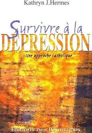 survivre à la dépression ; une approche catholique