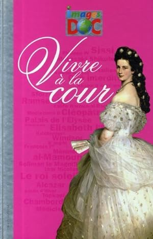 Seller image for Vivre  la cour for sale by Chapitre.com : livres et presse ancienne
