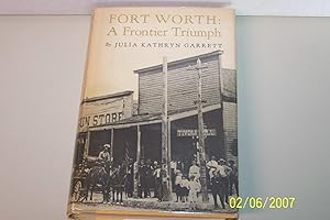 Fort Worth: A Frontier Triumph