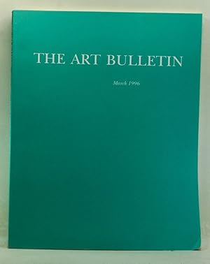 Image du vendeur pour The Art Bulletin: A Quarterly Published by the College Art Association, Volume 78, Number 1 (March 1996) mis en vente par Cat's Cradle Books