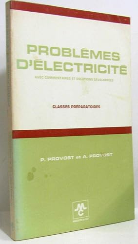 Problèmes d'électricité avec commentaires et solutions développées (classes préparatoires