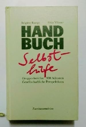 Seller image for Handbuch Selbsthilfe; Gruppenberichte, 900 Adressen, Gesellschaftliche Perspektiven for sale by KULTur-Antiquariat