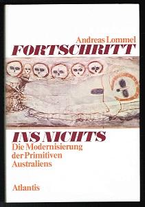 Fortschritt ins Nichts: Die Modernisierung des Primitiven Australiens. Beschreibung und Definitio...