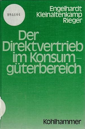 Der Direktvertrieb im Konsumgüterbereich : e. absatzwirtschaftl. Analyse. Engelhardt ; Kleinalten...