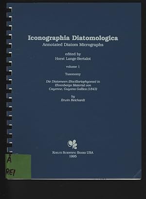 Seller image for Iconographia Diatomologica. Annotated Diatom Micrographs. volume 1. Taxonomy. Die Diatomeen (Bacillariophyceae) in Ehrenbergs Material von Cayenne, Guyana Gallica (1843). for sale by Antiquariat Bookfarm