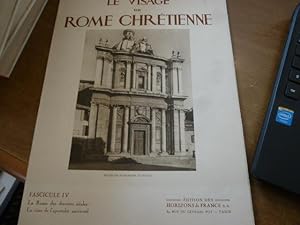 LE VISAGE DE ROME CHRETIENNE - Fascicule IV : La Rome des derniers siles : La cime de l'apostolat...