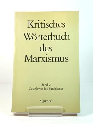 Image du vendeur pour Kritisches Worterbuch des Marxismus: Band 2: Casarismus bis Funktionar mis en vente par PsychoBabel & Skoob Books