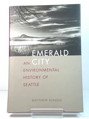 Bild des Verkufers fr Emerald City: An Environmental History of Seattle zum Verkauf von PsychoBabel & Skoob Books