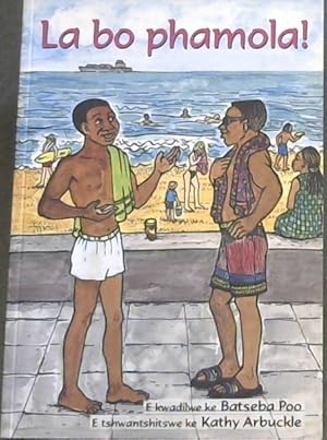Bild des Verkufers fr La Bo Phamola!: Gr 1 - 3 ABET Level 1 (Setswana Edition) zum Verkauf von Chapter 1