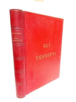 Bild des Verkufers fr Gli Ugonotti. (Opera en cinque atti. Rapresentata per la prima volta al Teatro dell'Accademia Reale di Parigi in 29 Febraio 1836). Traduzione italiana - Edizione conforme alla partitura originale. Opera completa per canto e pianoforte. [Parole -libreto- di Eugenio Scribe] zum Verkauf von Librera Miguel Miranda