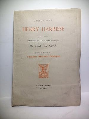 Imagen del vendedor de Henry Harrisse (1829 - 1910), "Principe de los americanistas": Su vida - su obra. Con nuevas adiciones a la Bibliotheca Americana Vetustssima. (Bibliografa crtica de sus publicaciones). [VOL. 3] a la venta por Librera Miguel Miranda