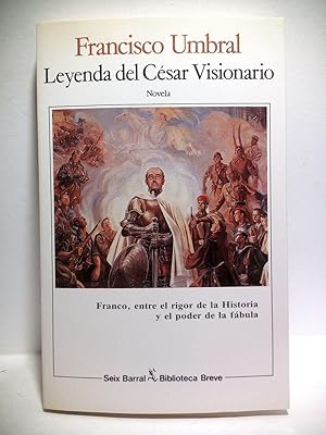 Leyenda del César Visionario (novela): Franco, entre el rigor de la Historia y el poder de la fábula