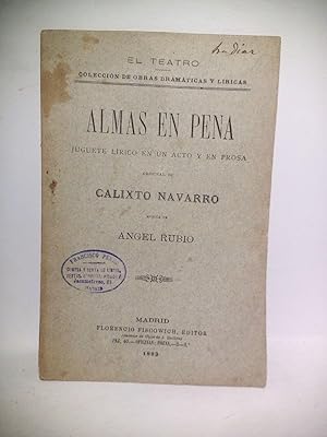 Image du vendeur pour Almas en pena. (Juguete lrico en un acto y en prosa. Representado con gran aplauso, por primera vez, en el Teatro Martn, de Madrid la noche del 9 de Diciembre de 1893) mis en vente par Librera Miguel Miranda