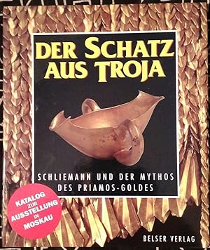 Der Schatz aus Troja. Schliemann und der Mythos des Priamos-Goldes. Übersetzung aus dem Russische...