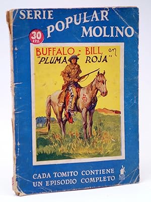 SERIE POPULAR MOLINO 115. BUFFALO BILL EN PLUMA ROJA (G. López H.) Molino, 1936