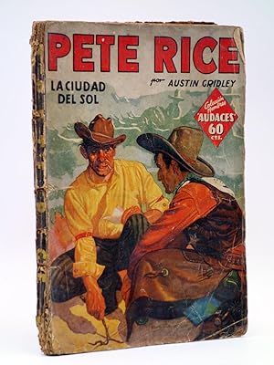 Imagen del vendedor de HOMBRES AUDACES 11. PETE RICE 3 LA CIUDAD DEL SOL (Austin Gridley) Molino, 1936 a la venta por Libros Fugitivos