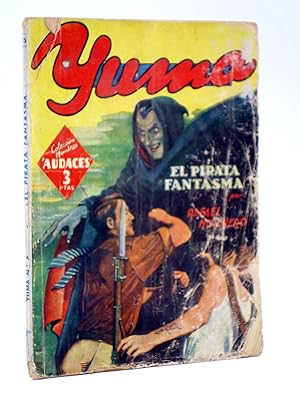 HOMBRES AUDACES NUEVOS HÉROES 25. YUMA 6 EL PIRATA FANTASMA (Rafael Molinero) Molino, 1943