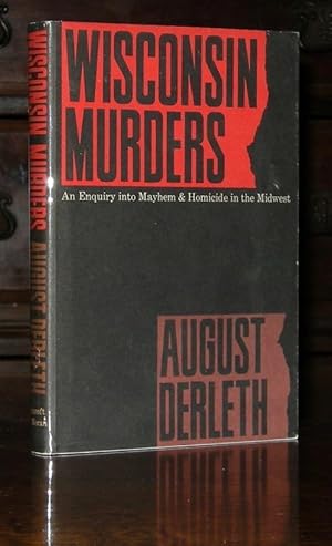 Wisconsin Murders: An Enquiry into Mayhem and Homicide in the Midwest