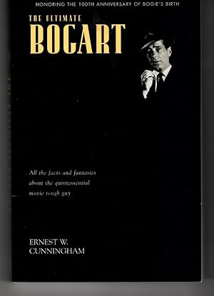 Seller image for The Ultimate Bogart by Ernest W. Cunningham for sale by Heartwood Books and Art