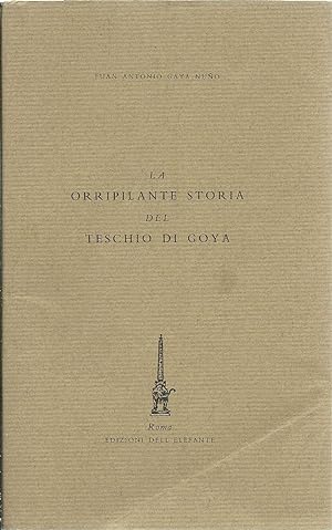 Bild des Verkufers fr La orripilante storia del teschio di Goya. zum Verkauf von Libreria Antiquaria Palatina
