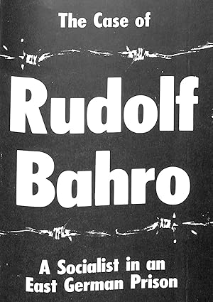 Seller image for The Case of Rudolf Bahro, a socialist in an East German prison for sale by WeBuyBooks