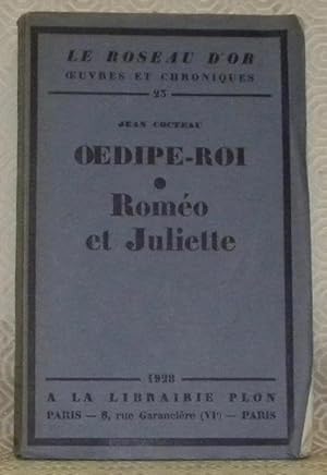 Seller image for Oedipe-Roi. Romo et Juliette. Collection: Le Roseau d'Or, oeuvres et chroniques, n. 23. for sale by Bouquinerie du Varis