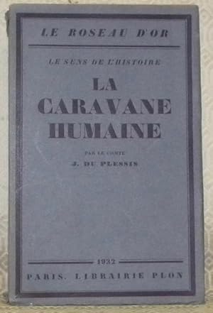 Imagen del vendedor de Le sens de l'histoire. La caravane humaine. Collection: Le Roseau d'Or, n. 5. a la venta por Bouquinerie du Varis