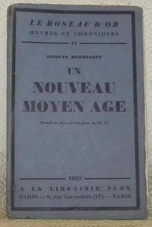 Bild des Verkufers fr Un nouveau moyen age. Traduit du russe par A.-M. F. Collection: Le Roseau d'Or, oeuvres et chroniques, n. 13. zum Verkauf von Bouquinerie du Varis