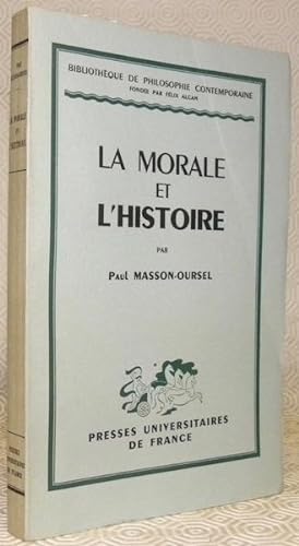 Bild des Verkufers fr La morale et l'histoire. Collection Bibliothque de Philosophie Contemporaine. zum Verkauf von Bouquinerie du Varis