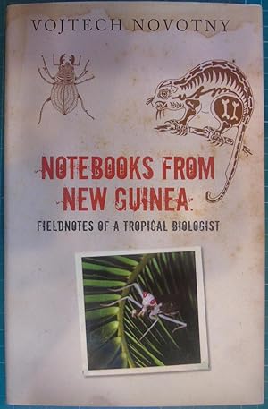 Seller image for Notebooks from New Guinea: Field Notes of a Tropical Biologist for sale by Hanselled Books