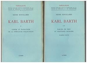Karl Barth. 1 : Genèse et évolution de la théologie dialectique. 2 et 3 : Parole de Dieu et exist...