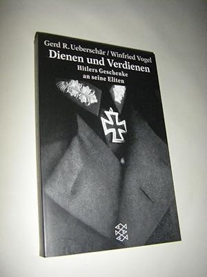 Bild des Verkufers fr Dienen und Verdienen. Hitlers Geschenke an seine Elite zum Verkauf von Versandantiquariat Rainer Kocherscheidt
