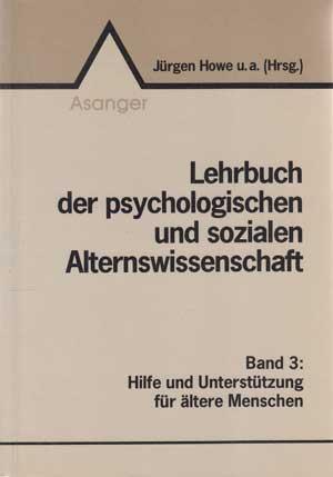 Bild des Verkufers fr Lehrbuch der psychologischen und sozialen Alternswissenschaft. Band 3 Hilfe und Untersttzung fr ltere Menschen. zum Verkauf von Antiquariat Kalyana