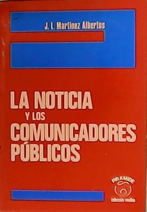 Imagen del vendedor de La noticia y los comunicadores pblicos. a la venta por Librera y Editorial Renacimiento, S.A.