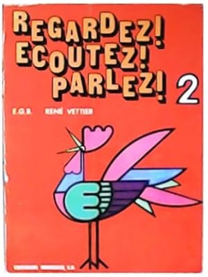 Image du vendeur pour Regardez! Ecoutez! Parlez! 2. Libro del alumno. mis en vente par Librera y Editorial Renacimiento, S.A.